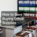 How to Save Money Buying Office Supplies - Investment Blog